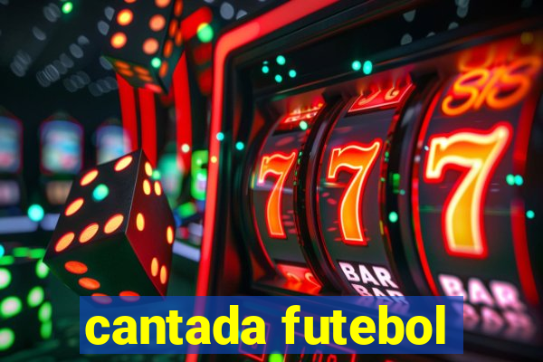 cantada futebol